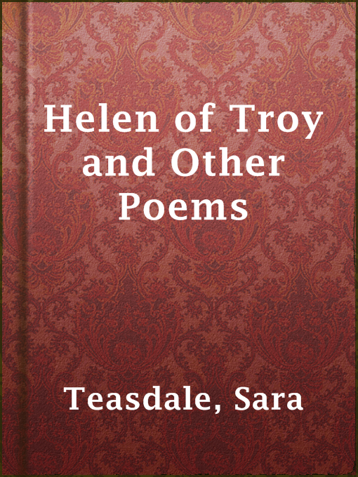 Title details for Helen of Troy and Other Poems by Sara Teasdale - Available